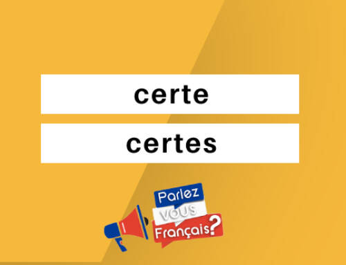 « Certe » ou « certes » ?