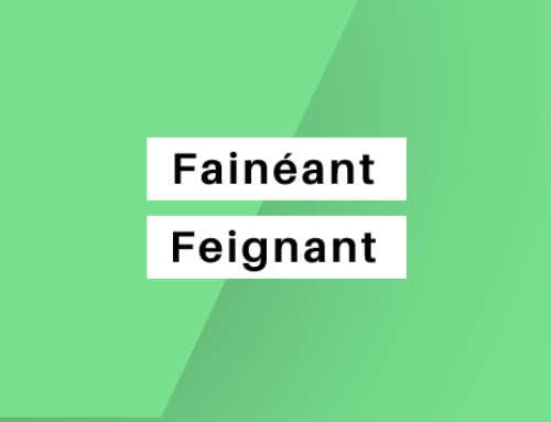 « Fainéant » ou « Feignant » : Les deux mots existent ?