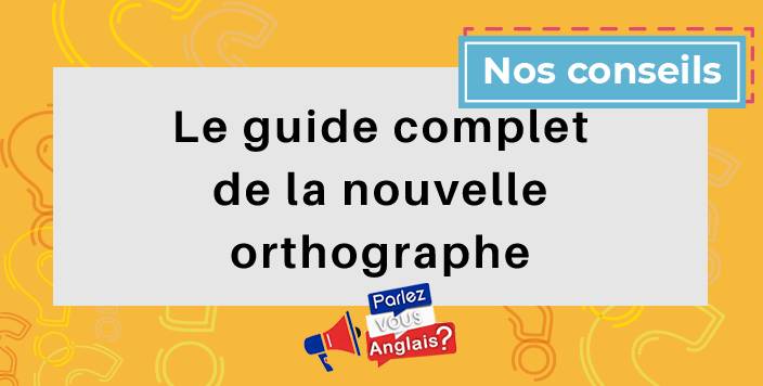 guide nouvelle orthographe