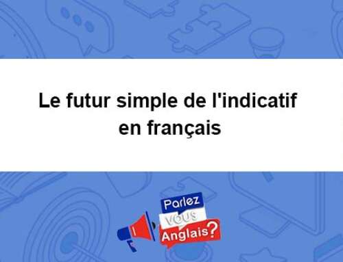 Le futur simple de l’indicatif en français