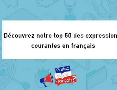 Découvrez notre top 50 des expressions courantes en français
